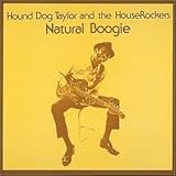 Natural Boogie by Hound Dog Taylor and the HouseRockers