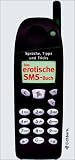 Das erotische SMS-Buch: Spr�che, Tipps und Tricks - Rose Beretta