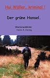 Hui wäller Kriminal: Der grüne Hansel