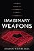Imaginary Weapons: A Journey Through the Pentagon's Scientific Underworld
