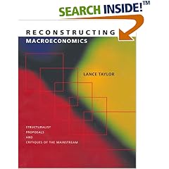 Reconstructing Macroeconomics: Structuralist Proposals and Critiques of the Mainstream: Lance Taylor