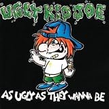 Ugly Kid Joe -  As Ugly as They Wanna Be