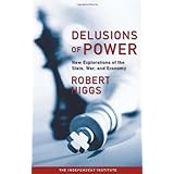 delusions of power new explorations of the state war and economy