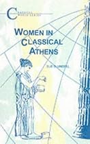 Women in Classical Athens (Classical World Series)