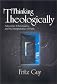 Thinking Theologically: Adventist Christianity and the Interpretation of Faith