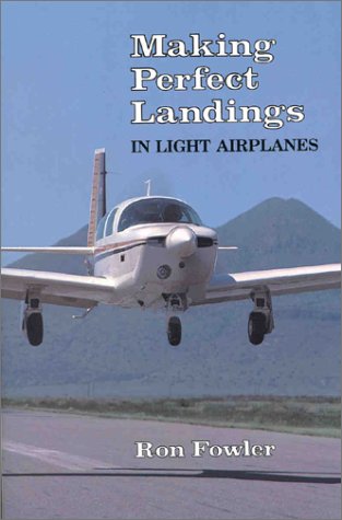 Making Perfect Landings in Light Airplanes Making Perfect Landings in Light Airplanes