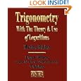 Trigonometry With The Theory And Use Of Logarithms