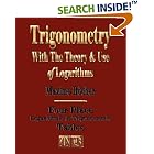Trigonometry With The Theory And Use Of Logarithms by  Maxime Bocher, Harry Davis Gaylord, and Louis C. Karpinski