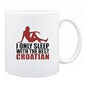 New " I Only Sleep With The Best Croatian " Croatia Mug Country