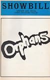 ORPHANS, by Lyle Kessler, Showbill for the Steppenwolf Theatre Production Presented Off-Broadway at the Westside Arts Theatre and Directed by Gary Sinise, November 1985