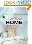 The Very Small Home: Japanese Ideas for Living Well in Limited Space