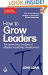 How to Grow Leaders: The Seven Key Pr...