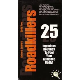 Roadkillers: 25 Ingenious Routines To Fool Your Audience Badly!