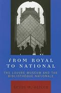 From Royal to National: The Louvre Museum and the Bibliotheque Nationale
