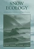 Snow Ecology: An Interdisciplinary Examination of Snow-Covered Ecosystems