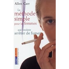 La m�thode simple pour les femmes qui veulent arr�ter de fumer : Arr�ter de fumer sans prendre du poids, c'est possible !