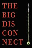 Big Disconnect: The Story of Technology and Loneliness