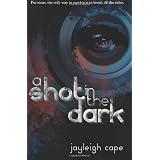 A Shot in the Dark ~ Jayleigh Cape