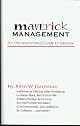 Maverick Management: An Unconventional Guide to Success