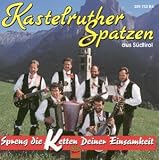 Spreng die Ketten der Einsamkeit [Musikkassette] [Musikkassette] - Kastelruther Spatzen