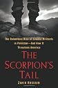 The Scorpion's Tail: The Relentless Rise of Islamic Militants in Pakistan-And How It Threatens America