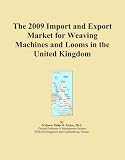 The 2009 Import and Export Market for Weaving Machines and Looms in the United Kingdom