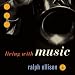 Ralph Ellison: Living With Music