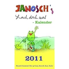 Janosch Lach-doch-mal-Kalender 2011: 12 Monatsbl�tter mit lustigen Motiven und Spr�chen von Janosch