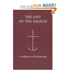 The Gift of the Church: A Textbook on Ecclesiology in Honor of Patrick Granfield, O.S.B. (Theology)