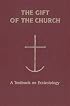The Gift of the Church: A Textbook on Ecclesiology in Honor of Patrick Granfield, O.S.B. (Theology)