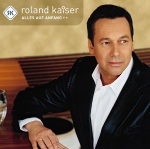 Roland Kaiser - Alles auf Anfang - Zortam Music