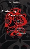 Constructing Cooperation: The Evolution of Institutions of Comanagement