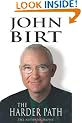 John Birt: The Harder Path