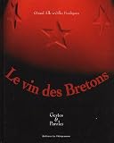 Revue Le Télégramme (Editions) - Pêcheur d'images (Editions)  / Le vin des Bretons