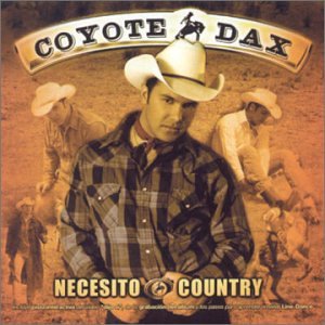 Coyote Dax - Necesito Country - Zortam Music