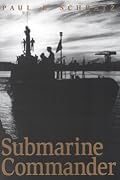 Submarine Commander: A Story of World War II and Korea