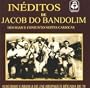 Ineditos De Jacob Do Bandolin
