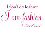 I Do Not Do Fashion I Am Fashion Coco Chanel Vinyl Wall Decal