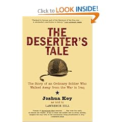 The Deserter's Tale: The Story of an Ordinary Soldier Who Walked Away from the War in Iraq
