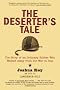 The Deserter's Tale: The Story of an Ordinary Soldier Who Walked Away from the War in Iraq The Deserter's Tale: The Story of an Ordinary Soldier Who Walked Away from the War in Iraq