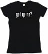 got quinn? Women's Babydoll Petite Fit Tee Shirt in 6 Colors Small thru XL