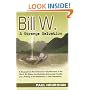 Bill W., A Strange Salvation: A Biographical Novel