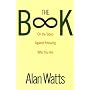 The Book: On the Taboo Against Knowing Who You Are&hellip von Alan W. Watts