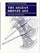 The Aegean Bronze Age (Cambridge World Archaeology)