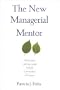 The New Managerial Mentor: Becoming a Learning Leader to Build Communities of Purpose