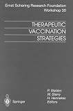 Therapeutic Vaccination Strategies (Ernst Schering Research Foundation Workshop)