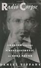 Radio Corpse: Imagism and the Cryptaesthetic of Ezra Pound