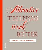 Attractive things work better and 49 other wisdoms