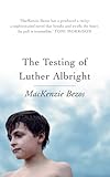 The Testing of Luther Albright: A Novel (P.S.)