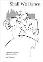 Shall We Dance: A Beginner's Guide to Ballroom Dancing
